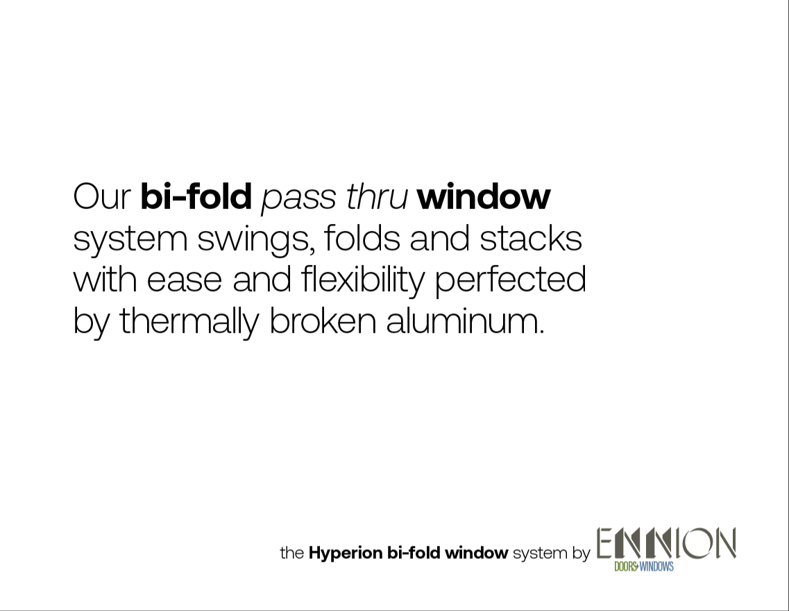 Hyperion bi-fold pass-thru window system by ENNION